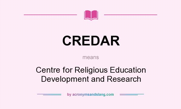 What does CREDAR mean? It stands for Centre for Religious Education Development and Research