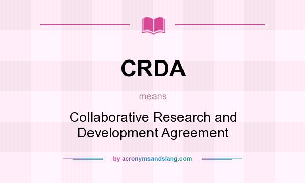 What does CRDA mean? It stands for Collaborative Research and Development Agreement