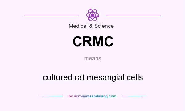 What does CRMC mean? It stands for cultured rat mesangial cells