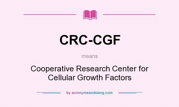 What does CRC-CGF mean? It stands for Cooperative Research Center for Cellular Growth Factors