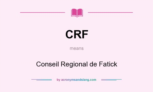 What does CRF mean? It stands for Conseil Regional de Fatick