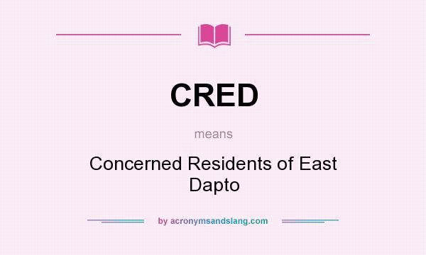 What does CRED mean? It stands for Concerned Residents of East Dapto