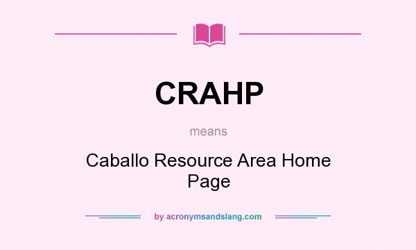What does CRAHP mean? It stands for Caballo Resource Area Home Page