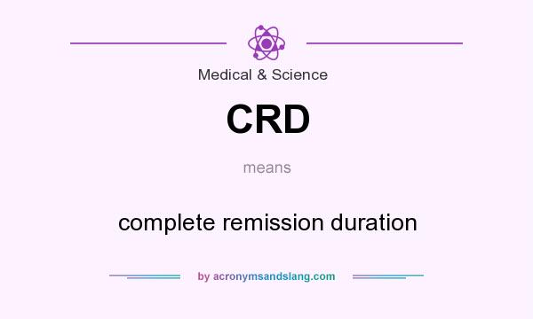 What does CRD mean? It stands for complete remission duration