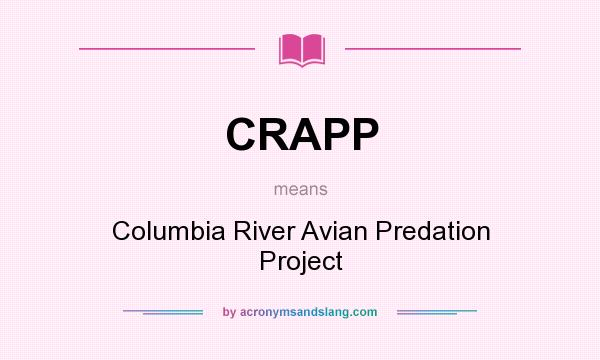 What does CRAPP mean? It stands for Columbia River Avian Predation Project