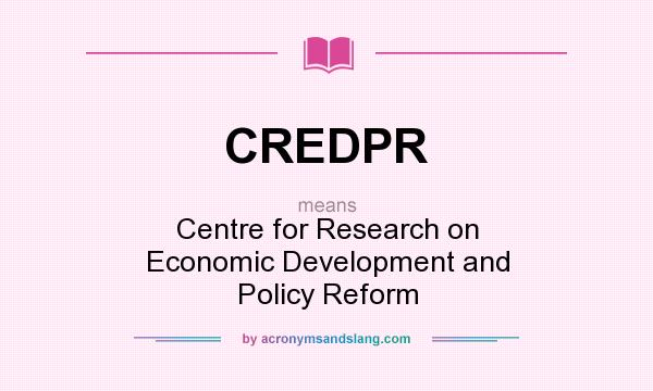 What does CREDPR mean? It stands for Centre for Research on Economic Development and Policy Reform