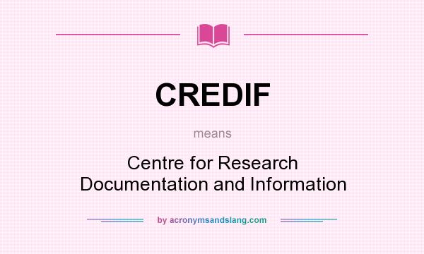 What does CREDIF mean? It stands for Centre for Research Documentation and Information