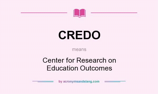 What does CREDO mean? It stands for Center for Research on Education Outcomes