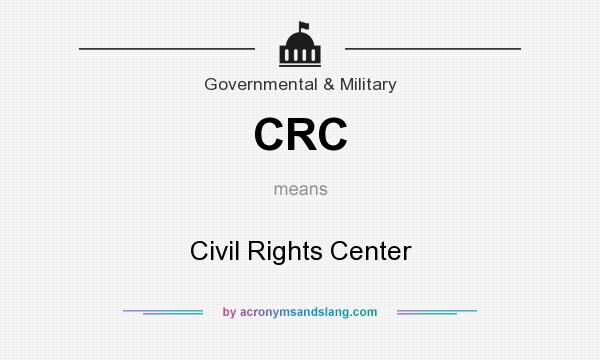 What does CRC mean? It stands for Civil Rights Center