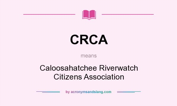 What does CRCA mean? It stands for Caloosahatchee Riverwatch Citizens Association