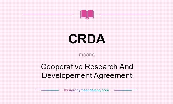 What does CRDA mean? It stands for Cooperative Research And Developement Agreement