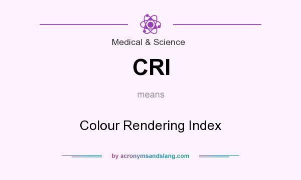 What does CRI mean? It stands for Colour Rendering Index