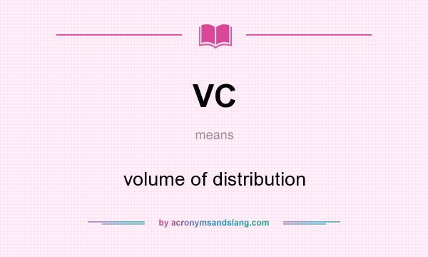What does VC mean? It stands for volume of distribution