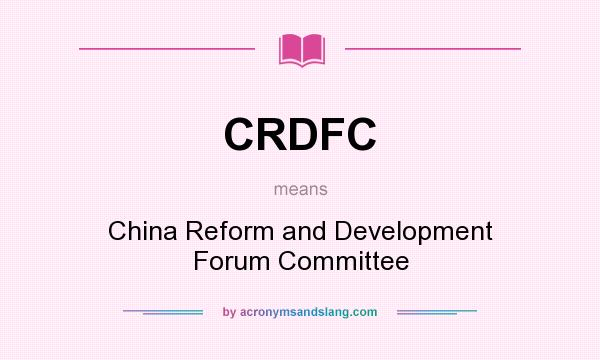 What does CRDFC mean? It stands for China Reform and Development Forum Committee