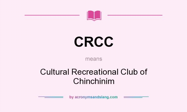 What does CRCC mean? It stands for Cultural Recreational Club of Chinchinim