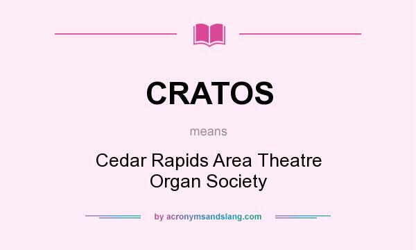 What does CRATOS mean? It stands for Cedar Rapids Area Theatre Organ Society