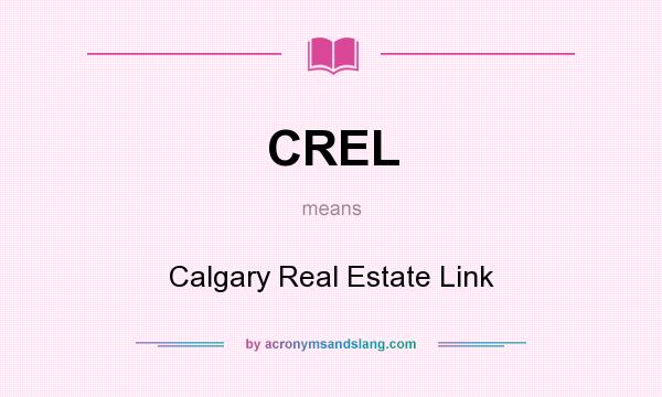 What does CREL mean? It stands for Calgary Real Estate Link