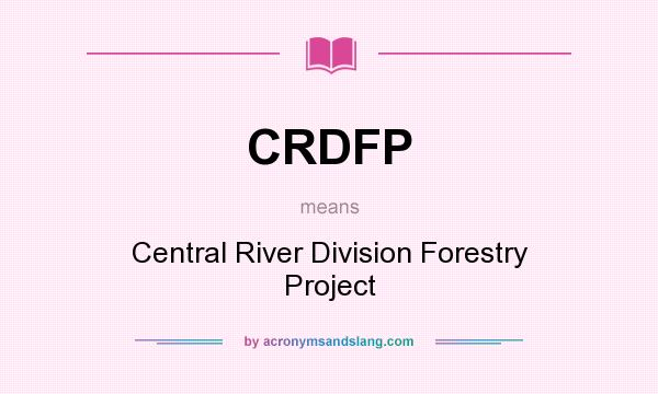 What does CRDFP mean? It stands for Central River Division Forestry Project