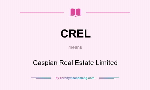 What does CREL mean? It stands for Caspian Real Estate Limited