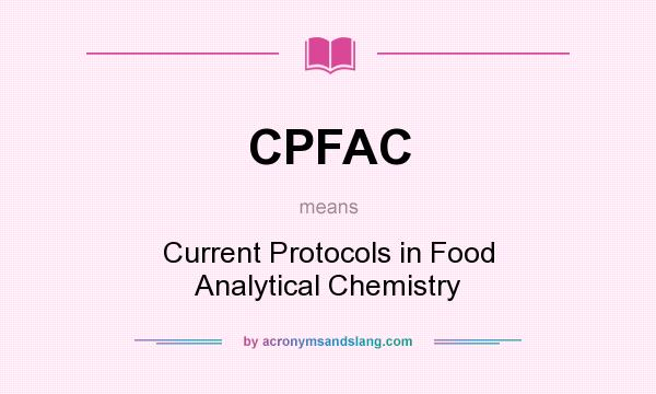 What does CPFAC mean? It stands for Current Protocols in Food Analytical Chemistry