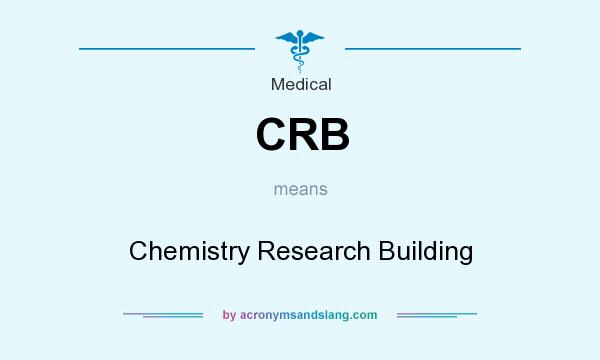 What does CRB mean? It stands for Chemistry Research Building