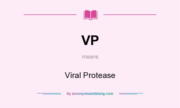 What does VP mean? It stands for Viral Protease
