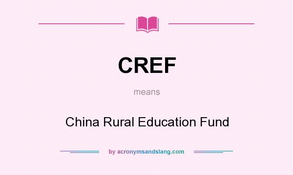 What does CREF mean? It stands for China Rural Education Fund