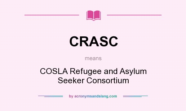What does CRASC mean? It stands for COSLA Refugee and Asylum Seeker Consortium