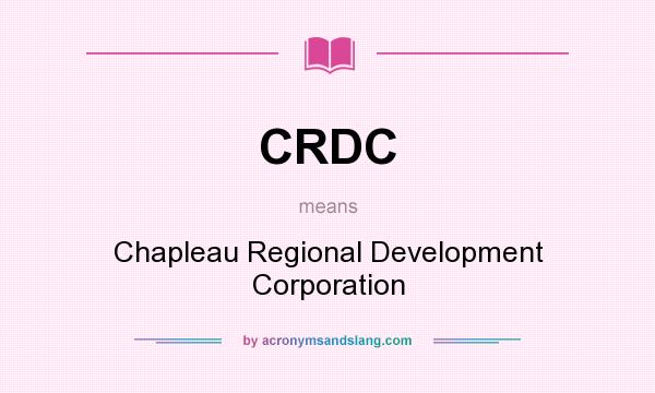 What does CRDC mean? It stands for Chapleau Regional Development Corporation