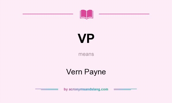 What does VP mean? It stands for Vern Payne