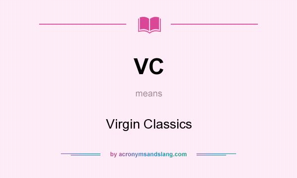 What does VC mean? It stands for Virgin Classics