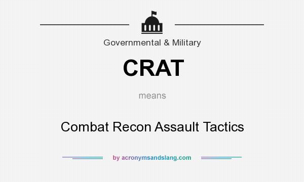 What does CRAT mean? It stands for Combat Recon Assault Tactics