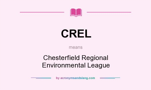 What does CREL mean? It stands for Chesterfield Regional Environmental League