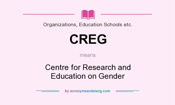 What does CREG mean? It stands for Centre for Research and Education on Gender