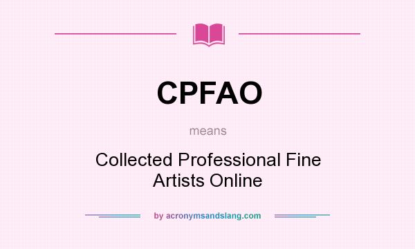 What does CPFAO mean? It stands for Collected Professional Fine Artists Online