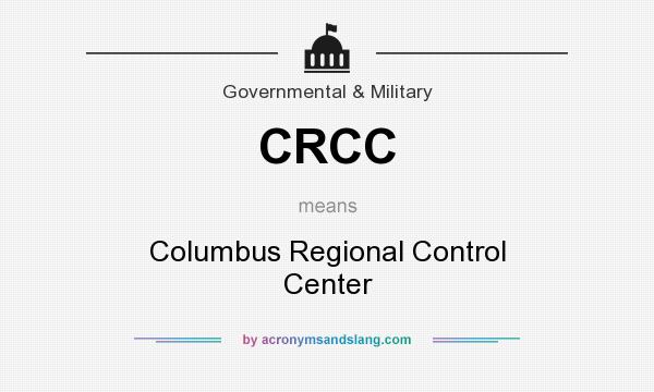 What does CRCC mean? It stands for Columbus Regional Control Center