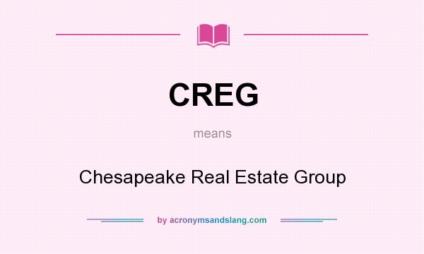 What does CREG mean? It stands for Chesapeake Real Estate Group