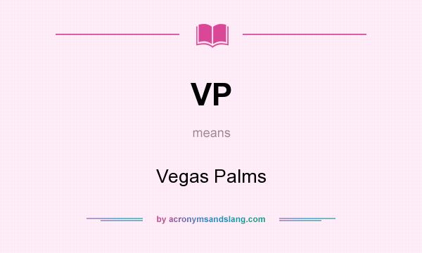 What does VP mean? It stands for Vegas Palms