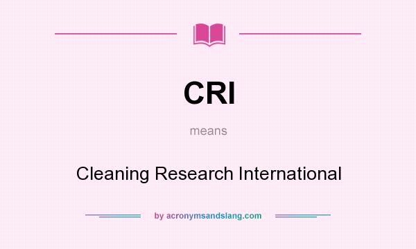 What does CRI mean? It stands for Cleaning Research International