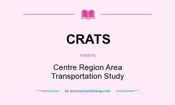 What does CRATS mean? It stands for Centre Region Area Transportation Study
