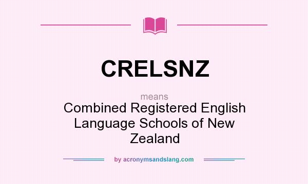 What does CRELSNZ mean? It stands for Combined Registered English Language Schools of New Zealand