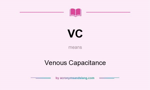 What does VC mean? It stands for Venous Capacitance