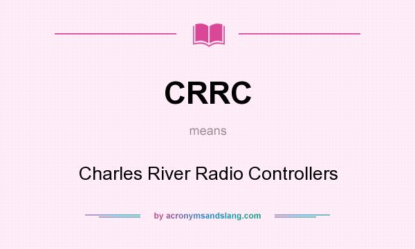 What does CRRC mean? It stands for Charles River Radio Controllers