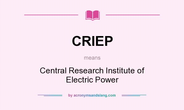 What does CRIEP mean? It stands for Central Research Institute of Electric Power