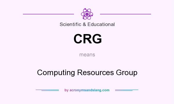 What does CRG mean? It stands for Computing Resources Group