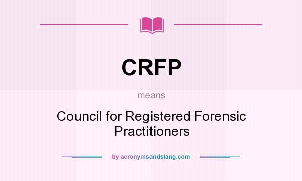What does CRFP mean? It stands for Council for Registered Forensic Practitioners