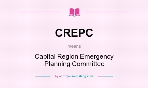 What does CREPC mean? It stands for Capital Region Emergency Planning Committee