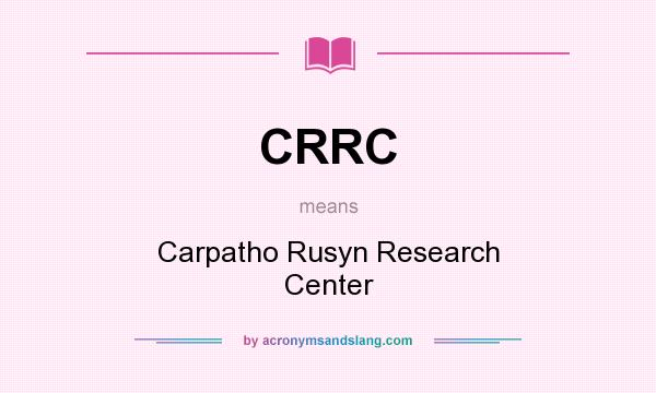 What does CRRC mean? It stands for Carpatho Rusyn Research Center