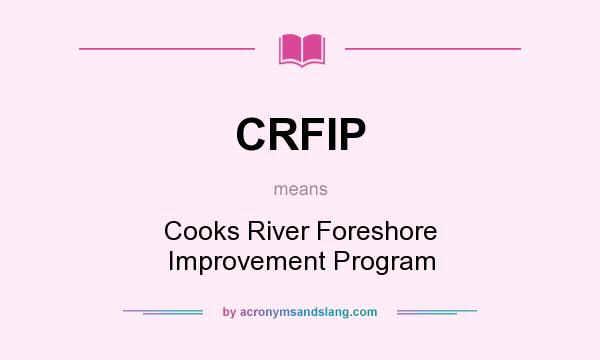 What does CRFIP mean? It stands for Cooks River Foreshore Improvement Program
