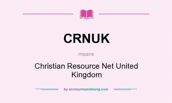 What does CRNUK mean? It stands for Christian Resource Net United Kingdom